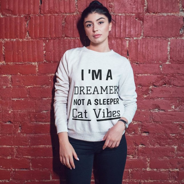 Sweatshirt Vibes de chat Dreamer mignonette citation moderne  (Créateur téléchargé)