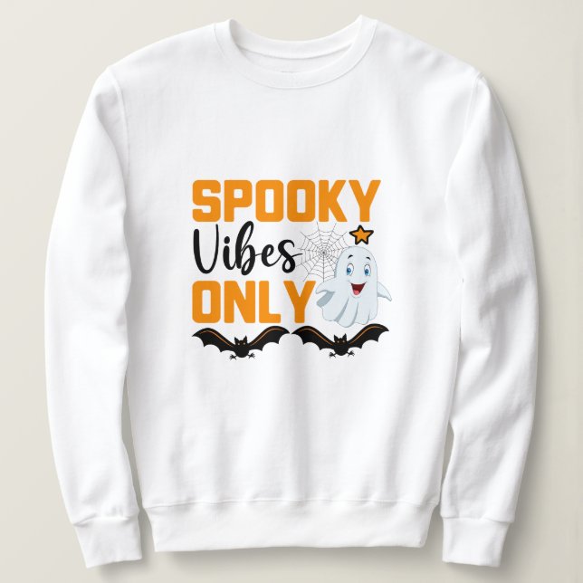 Sweatshirt Vibes éffrayantes uniquement Halloween (Design devant)