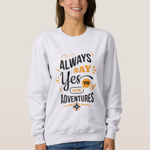 Sweatshirt Vibes positives - Toujours dire OUI aux nouvelles