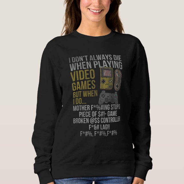 Sweatshirt Video Games   Gamer for Console Gaming Fans (Devant)