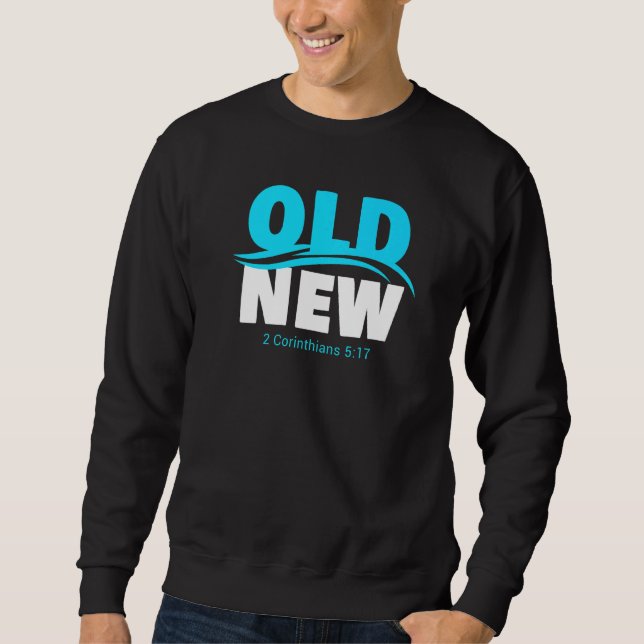 Sweatshirt Vieux Vs Nouvelle Foi Chrétienne Baptême Verse 2 C (Devant)