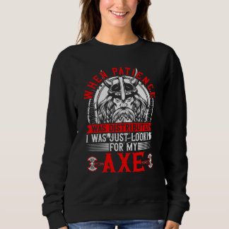 Sweatshirt Viking & Patience Looking For Axe Norse Mythology 