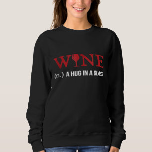 Sweatshirt Vin et un câlin dans un verre de chemise drôle de 