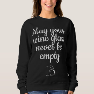 Sweatshirt Vins Que Votre Verre Ne Soit Jamais Vide B