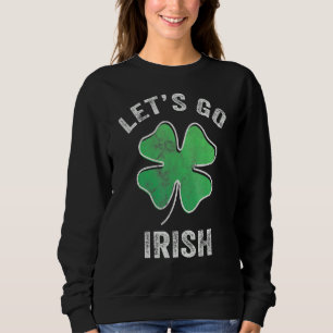 Sweatshirt Vintage Let S Go Irish Funny Retro Saint Patricks