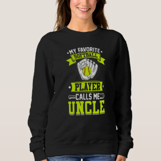 Sweatshirt Vintage My Favorite Softball Player Calls Me Uncle
