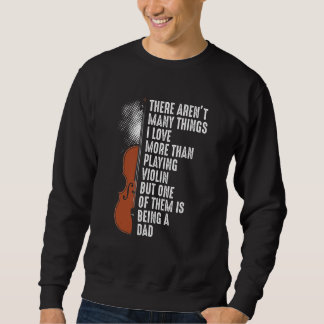 Sweatshirt Violin Player Violinist Classical Music Dad Father