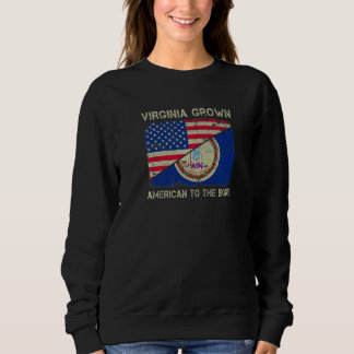 Sweatshirt Virginia Grown American To The Bone Home State Vir