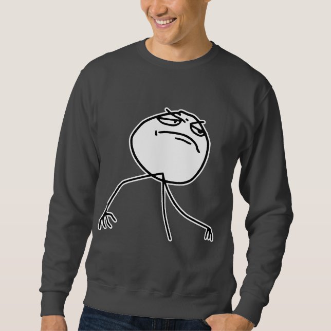 Sweatshirt Visage Meme de rage de Yea de F (Devant)