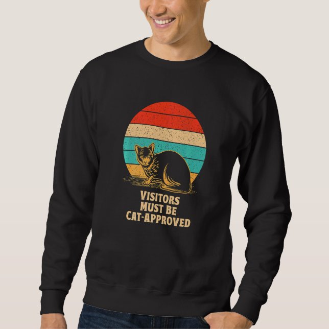Sweatshirt Visitors Must Be Cat Approved Cat  Family Kitten (Devant)