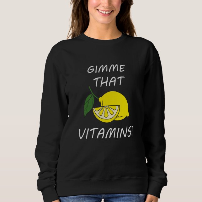 Sweatshirt Vitamins  Quote Lemonade Citrus Fruit (Devant)