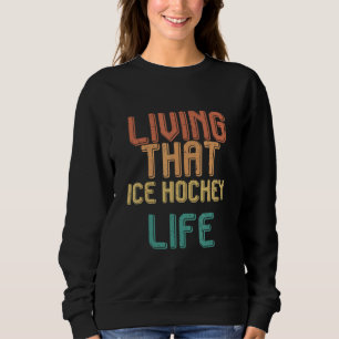 Sweatshirt Vivre de façon vintage pour cette vie de HOCKEY SU
