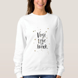 Sweatshirt vogi LOVE UR WORK