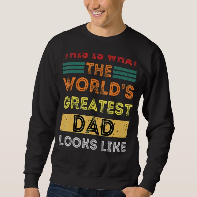 Sweatshirt Voici à quoi ressemble le plus grand père du monde (Devant)