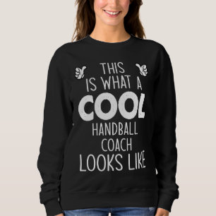 Sweatshirt Voici À Quoi Ressemble Un Entraîneur De Handball C