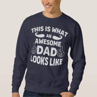 Sweatshirt Voici à quoi ressemble un père génial sur les père