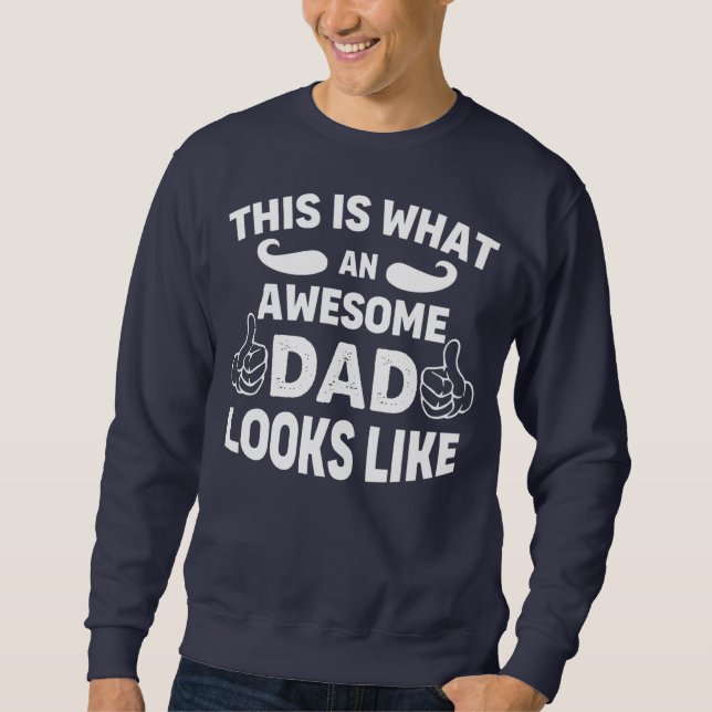 Sweatshirt Voici à quoi ressemble un père génial sur les père (Devant)
