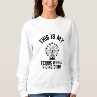 Sweatshirt Voici ma chemise d'équitation Ferris Wheel