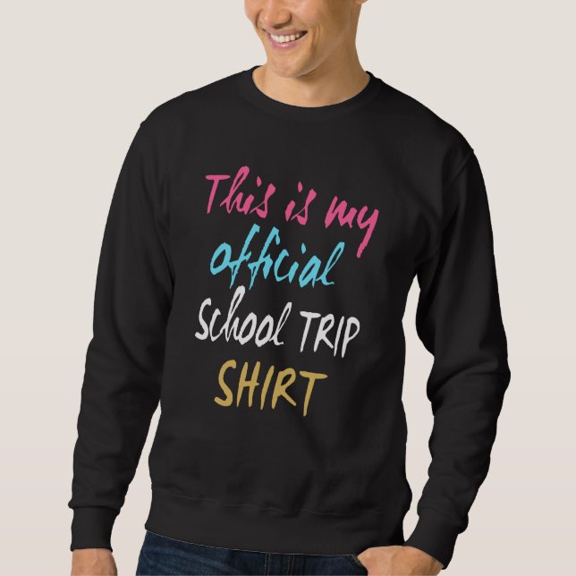 Sweatshirt Voici ma chemise officielle de voyage à l'école (Devant)