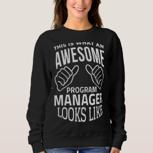 Sweatshirt Voilà À Quoi Ressemble Un Gérant De Programme Géni
