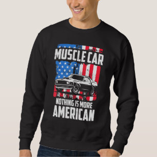 Sweatshirt Voiture Muscle Classique Rien N'Est Plus Américain