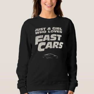 Sweatshirt Voiture Rapide Juste Une Fille Qui Aime Les Voitur