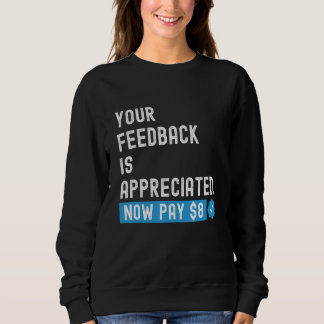 Sweatshirt Vos commentaires sont appréciés Maintenant Payez 8