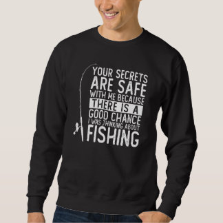 Sweatshirt Vos secrets sont en sécurité avec moi je pensais à