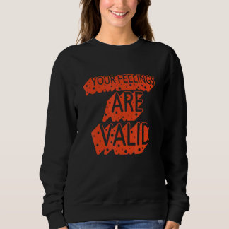Sweatshirt Vos sentiments sont valables Santé mentale