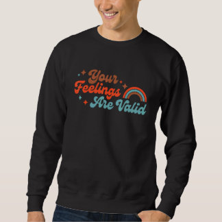 Sweatshirt Vos sentiments sont valides Mignon Boho Santé ment