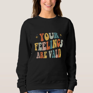 Sweatshirt Vos sentiments sont valides Mignon rétro Santé men