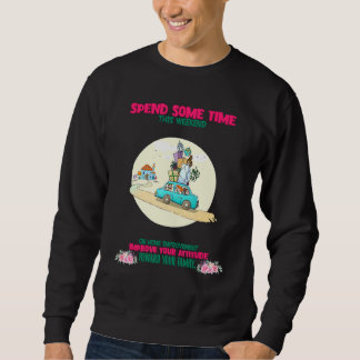 Sweatshirt Votre Attitude À L'Égard De Votre Famille Qui Dit 