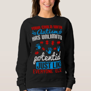 Sweatshirt Votre Enfant Autiste A Un Jus Potentiel Illimité