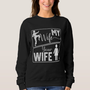 Sweatshirt Votre femme Ma femme Funny Karate Pride martiale A