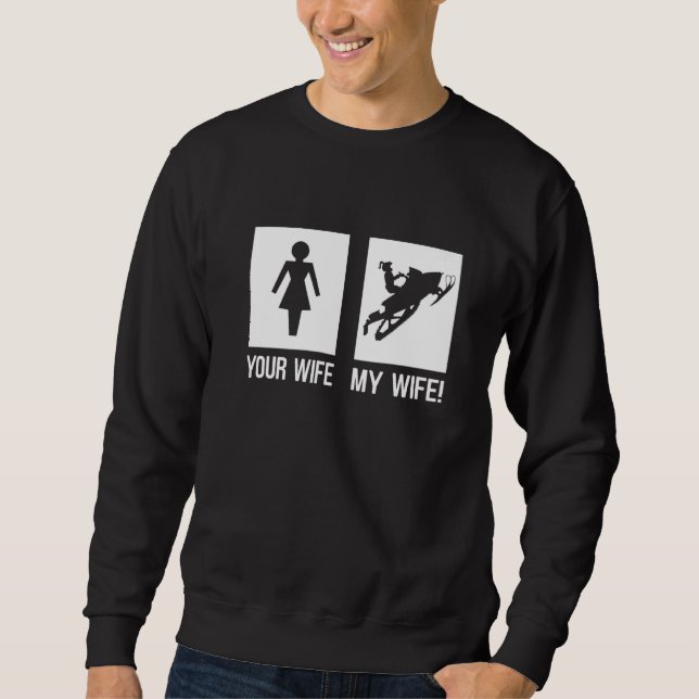 Sweatshirt Votre Femme Ma Femme Motoneige Femme Motoneige Mot (Devant)