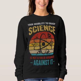 Sweatshirt Votre incapacité à saisir la science n'est pas un