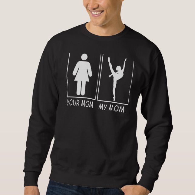 Sweatshirt Votre maman Ma maman Tee Ballet Belerina De Son &  (Devant)
