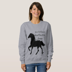 Sweatshirt Votre meilleur ami Inspirational Horse Cote Art
