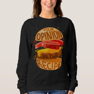 Sweatshirt Votre opinion n'était pas dans le hamburger de la 