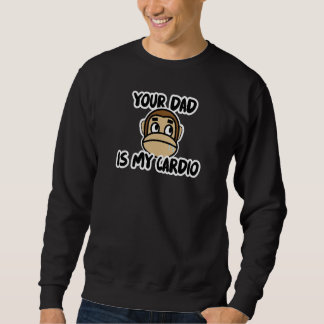 Sweatshirt Votre papa est mon cardio Citation 3