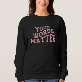 Sweatshirt Votre parole compte Orthophoniste