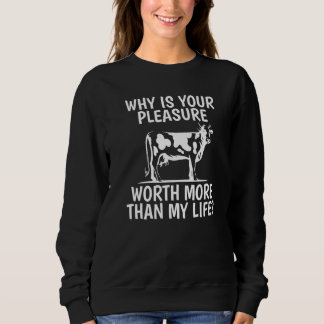 Sweatshirt Votre Plaisir Vaut Maintenant Plus Que Ma Vache De