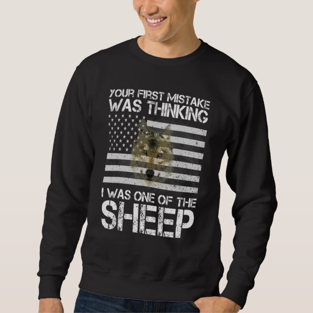 Sweatshirt Votre Première Erreur Était De Penser Que J'Étais  (Devant)