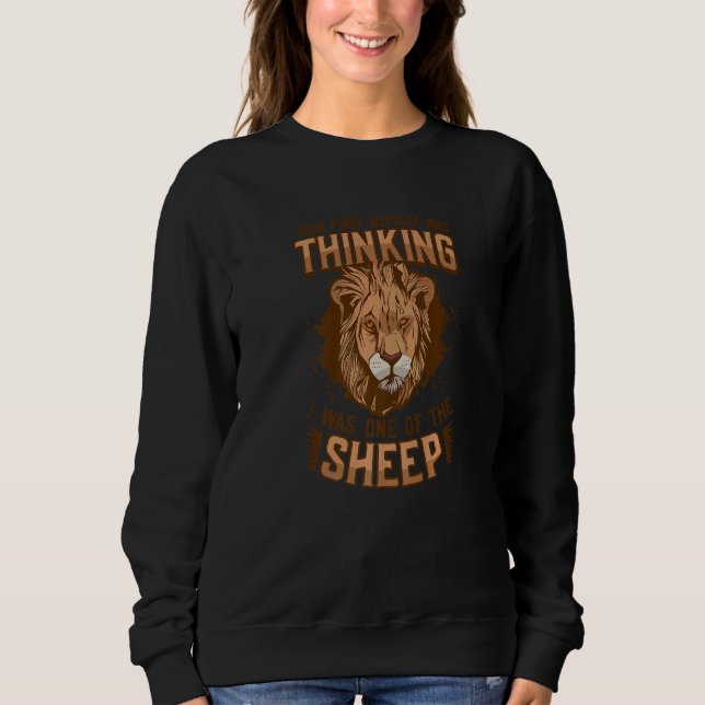 Sweatshirt Votre Première Erreur Était De Penser Que J'Étais  (Devant)