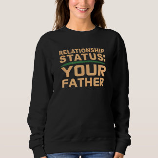 Sweatshirt Votre relation de père Papa Statut Célibataire Ren
