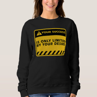 Sweatshirt Votre succès n'est que par votre citation de succè