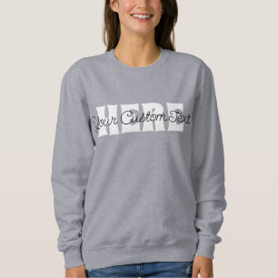 Sweatshirt Votre texte personnalisé ici Texte personnalisé pe