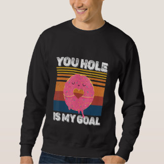 Sweatshirt Votre Trou Est Mon But Donut Hole