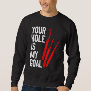 Sweatshirt Votre Trou Est Mon But Verrouillage Serrure de cue