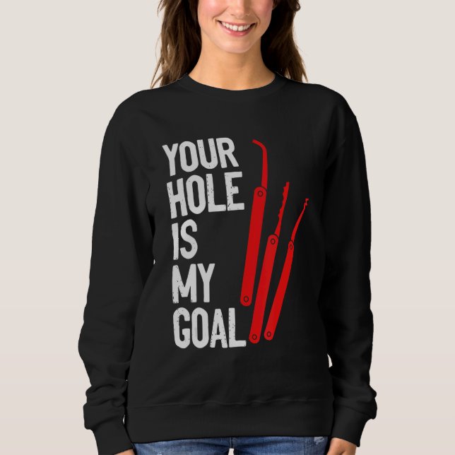 Sweatshirt Votre Trou Est Mon But Verrouillage Serrure de cue (Devant)